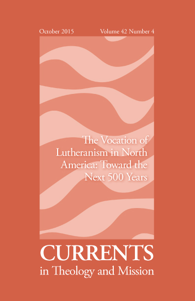 					View Vol. 42 No. 4 (2015): The Vocation of Lutheranism in North America: Toward the Next 500 Years
				